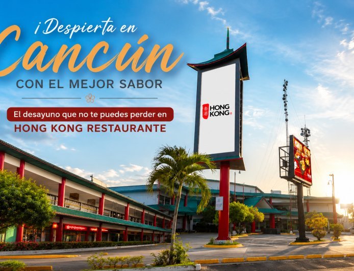¡Despierta en Cancún con el mejor sabor! El desayuno que no te puedes perder en Hong Kong Restaurante